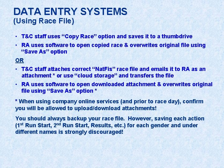 DATA ENTRY SYSTEMS (Using Race File) • T&C staff uses “Copy Race” option and