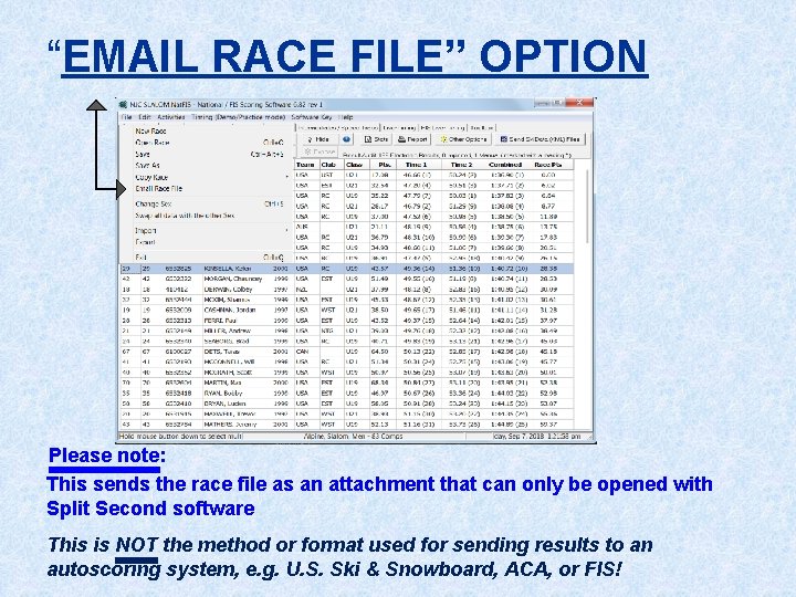 “EMAIL RACE FILE” OPTION Please note: This sends the race file as an attachment