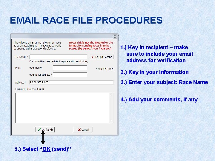 EMAIL RACE FILE PROCEDURES 1. ) Key in recipient – make sure to include