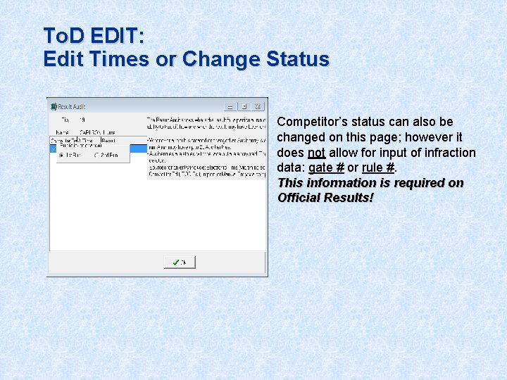 To. D EDIT: Edit Times or Change Status Competitor’s status can also be changed