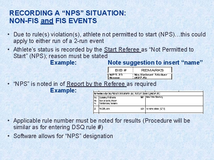 RECORDING A “NPS” SITUATION: NON-FIS and FIS EVENTS • Due to rule(s) violation(s), athlete