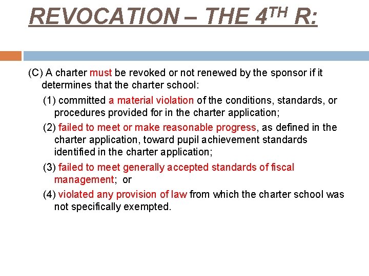 REVOCATION – THE 4 TH R: (C) A charter must be revoked or not
