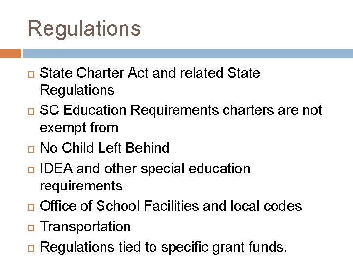 Regulations State Charter Act and related State Regulations SC Education Requirements charters are not