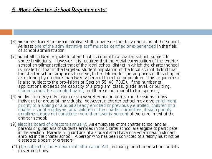 & More Charter School Requirements: (6) hire in its discretion administrative staff to oversee