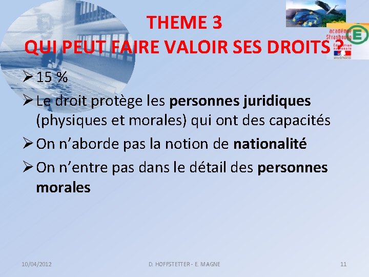 THEME 3 QUI PEUT FAIRE VALOIR SES DROITS ? Ø 15 % Ø Le
