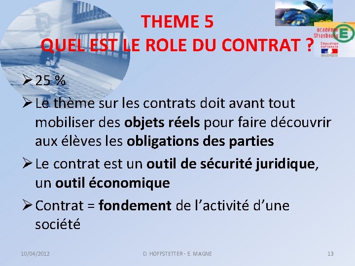 THEME 5 QUEL EST LE ROLE DU CONTRAT ? Ø 25 % Ø Le