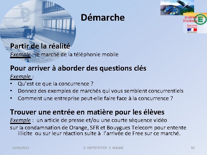 Démarche Partir de la réalité Exemple : le marché de la téléphonie mobile Pour