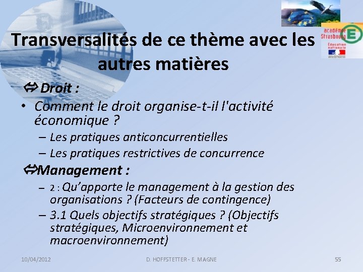 Transversalités de ce thème avec les autres matières Droit : • Comment le droit