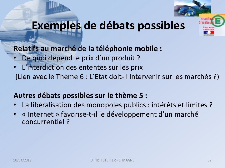 Exemples de débats possibles Relatifs au marché de la téléphonie mobile : • De