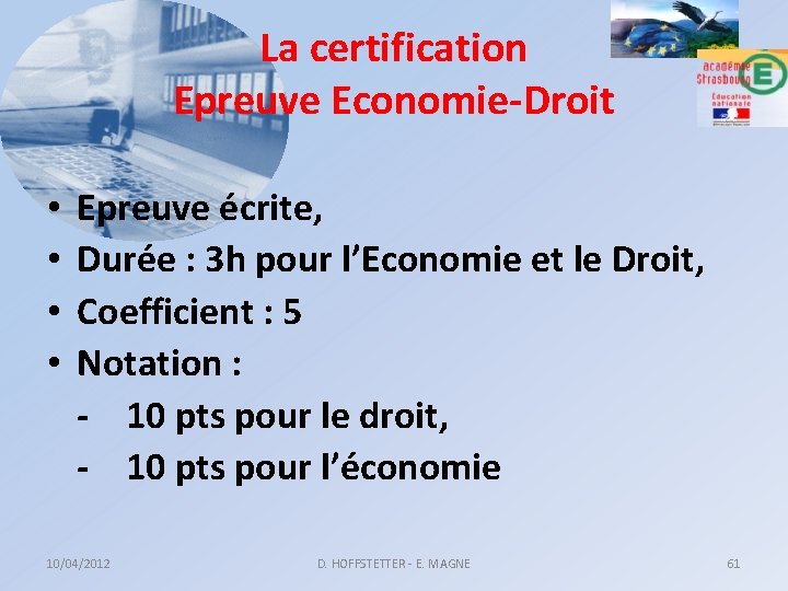 La certification Epreuve Economie-Droit • • Epreuve écrite, Durée : 3 h pour l’Economie