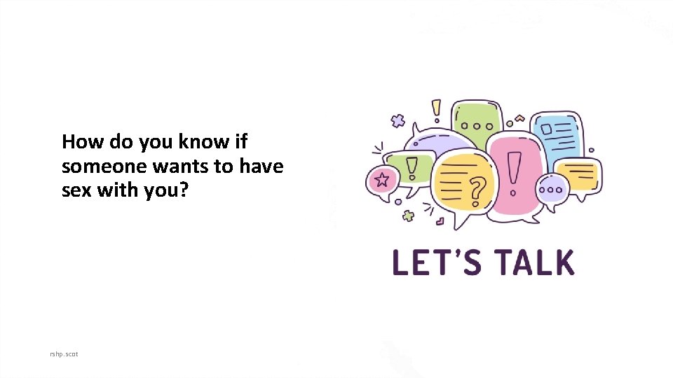 How do you know if someone wants to have sex with you? rshp. scot How do you know if someone wants to have sex with you? rshp. scot