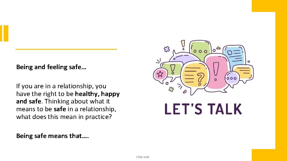 Being and feeling safe… If you are in a relationship, you have the right Being and feeling safe… If you are in a relationship, you have the right