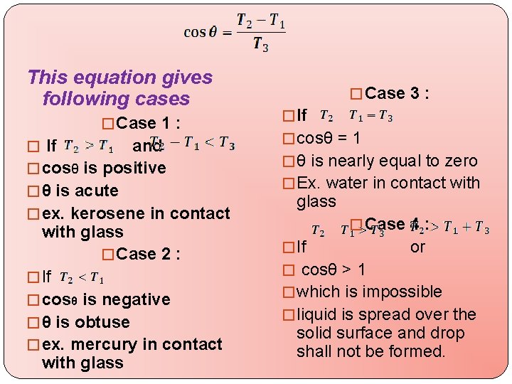 This equation gives following cases � Case 1 : � If and � cosθ