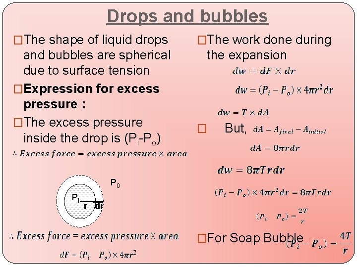 Drops and bubbles �The shape of liquid drops and bubbles are spherical due to