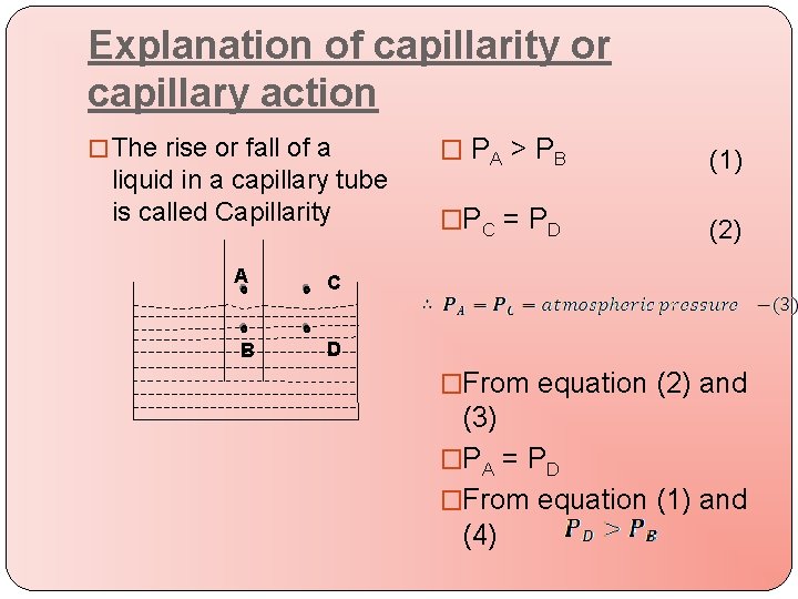 Explanation of capillarity or capillary action � The rise or fall of a liquid