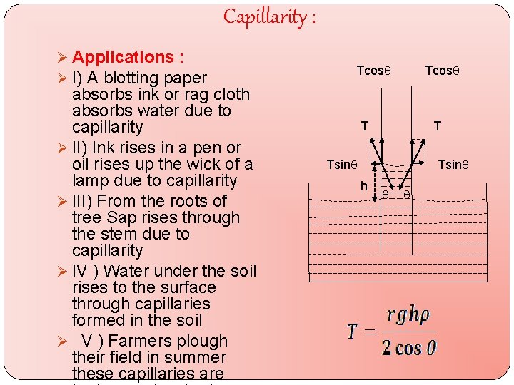 Capillarity : Ø Applications : Ø I) A blotting paper absorbs ink or rag