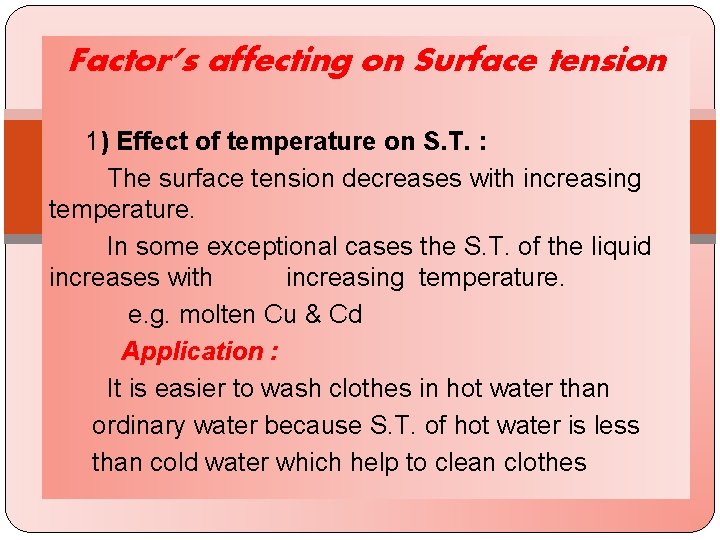 Factor’s affecting on Surface tension 1) Effect of temperature on S. T. : The