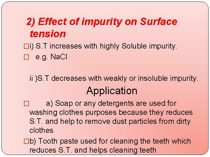 2) Effect of impurity on Surface tension �i) S. T increases with highly Soluble