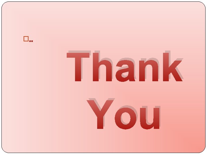 �. . Thank You 