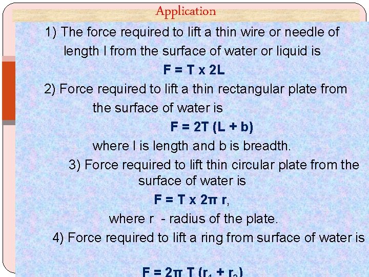 Application 1) The force required to lift a thin wire or needle of length