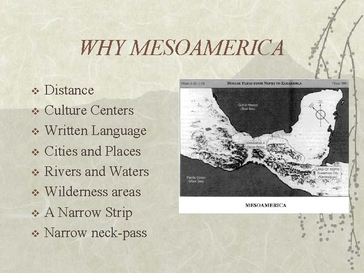 WHY MESOAMERICA v v v v Distance Culture Centers Written Language Cities and Places