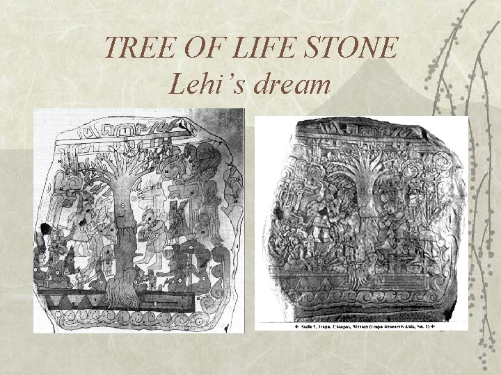 TREE OF LIFE STONE Lehi’s dream 