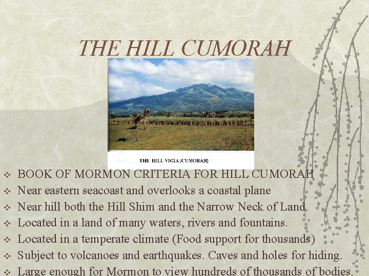 THE HILL CUMORAH v v v v BOOK OF MORMON CRITERIA FOR HILL CUMORAH