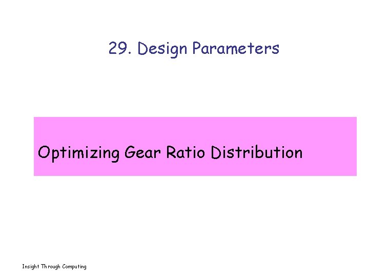 29. Design Parameters Optimizing Gear Ratio Distribution Insight Through Computing 