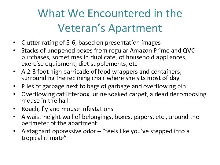 What We Encountered in the Veteran’s Apartment • Clutter rating of 5 -6, based What We Encountered in the Veteran’s Apartment • Clutter rating of 5 -6, based