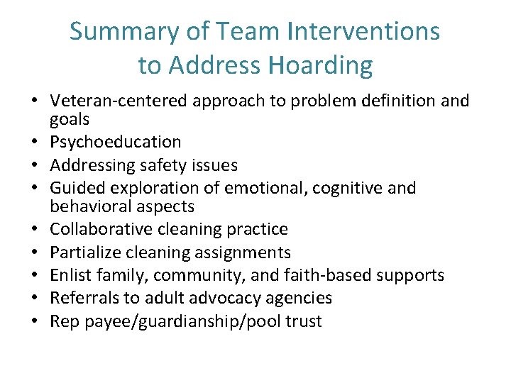 Summary of Team Interventions to Address Hoarding • Veteran-centered approach to problem definition and Summary of Team Interventions to Address Hoarding • Veteran-centered approach to problem definition and
