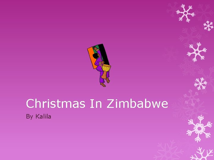 Christmas In Zimbabwe By Kalila 