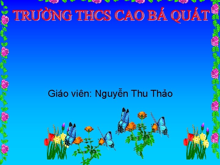 Giáo viên: Nguyễn Thu Thảo 