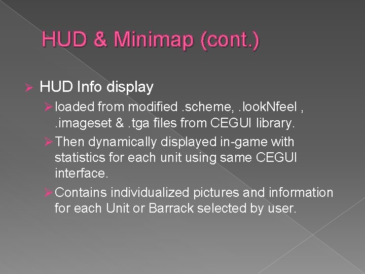 HUD & Minimap (cont. ) Ø HUD Info display Ø loaded from modified. scheme,