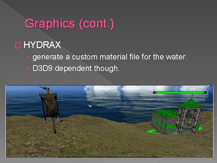 Graphics (cont. ) � HYDRAX › generate a custom material file for the water.
