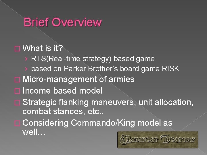 Brief Overview � What is it? › RTS(Real-time strategy) based game › based on