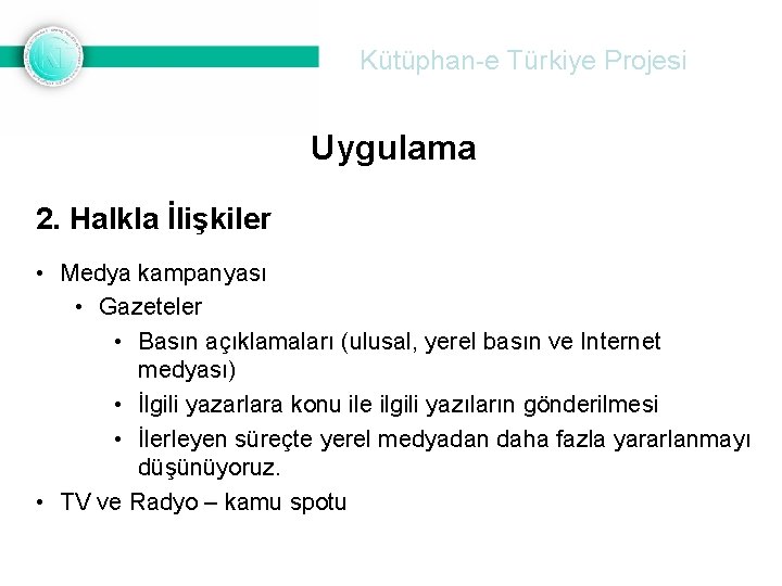 Kütüphan-e Türkiye Projesi Uygulama 2. Halkla İlişkiler • Medya kampanyası • Gazeteler • Basın