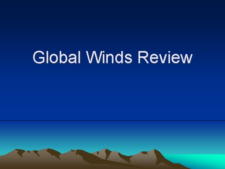 Global Winds Review 