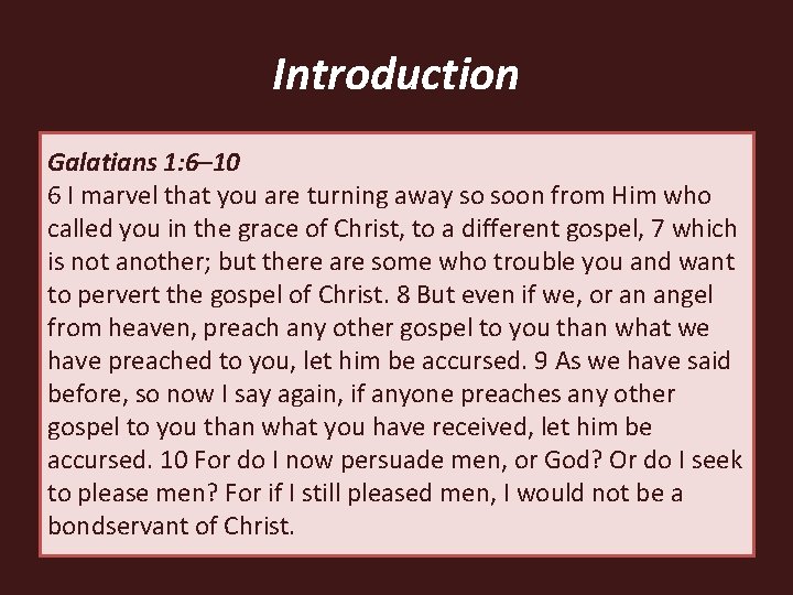 Introduction • Galatians Examples of teaching the gospel in the New 1: 6– 10 Introduction • Galatians Examples of teaching the gospel in the New 1: 6– 10