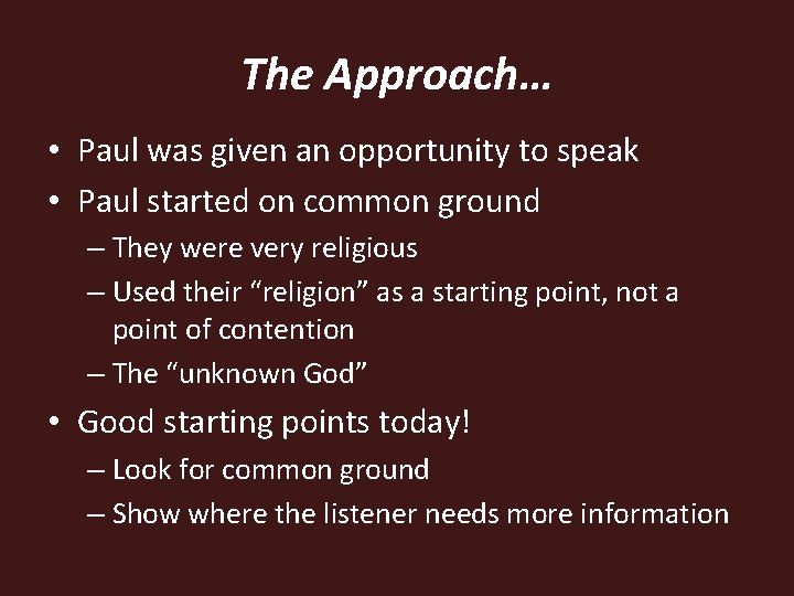 The Approach… • Paul was given an opportunity to speak • Paul started on The Approach… • Paul was given an opportunity to speak • Paul started on