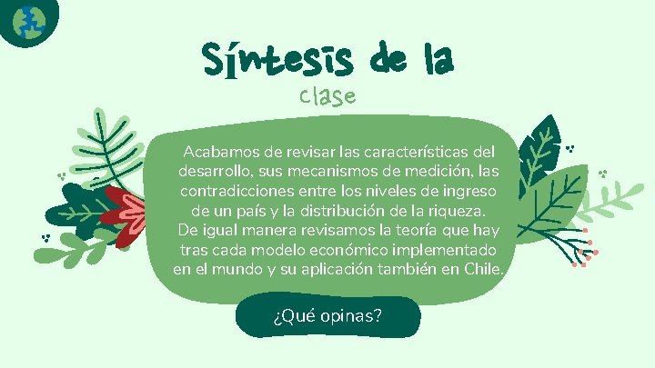 Síntesis de la Clase Acabamos de revisar las características del desarrollo, sus mecanismos de