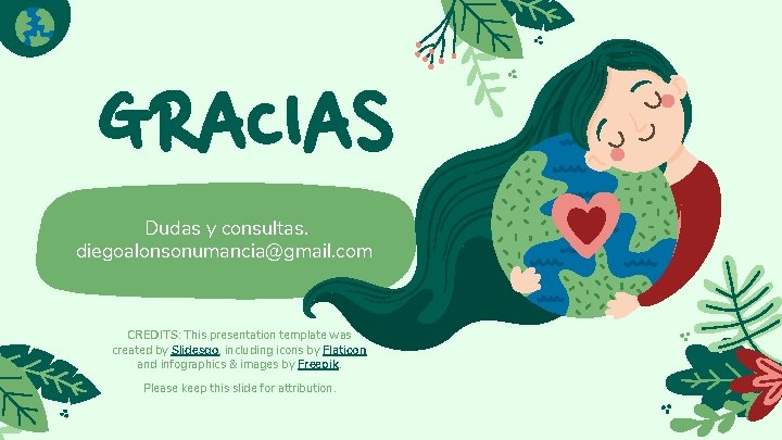 GRACIAS Dudas y consultas. diegoalonsonumancia@gmail. com CREDITS: This presentation template was created by Slidesgo,