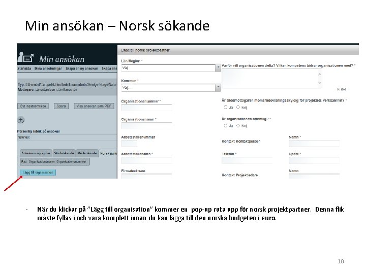  Min ansökan – Norsk sökande - När du klickar på ”Lägg till organisation”