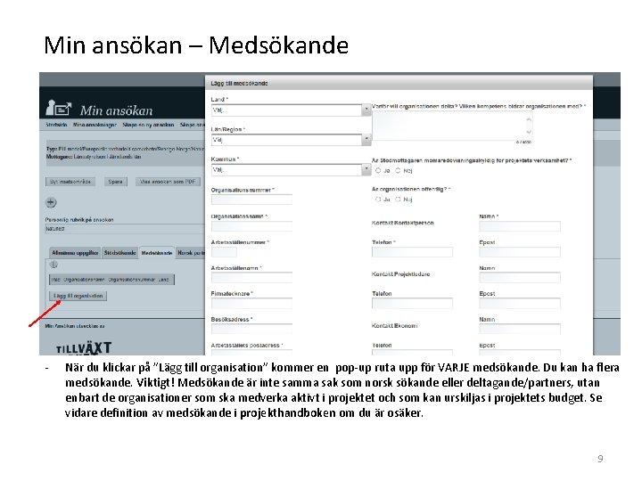  Min ansökan – Medsökande - När du klickar på ”Lägg till organisation” kommer