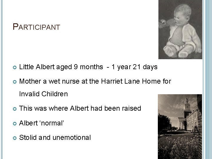 PARTICIPANT Little Albert aged 9 months - 1 year 21 days Mother a wet