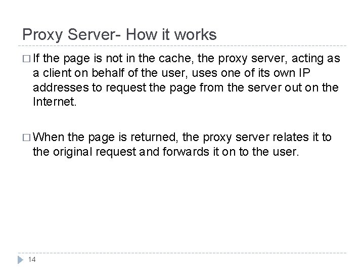 Proxy Server- How it works � If the page is not in the cache, Proxy Server- How it works � If the page is not in the cache,