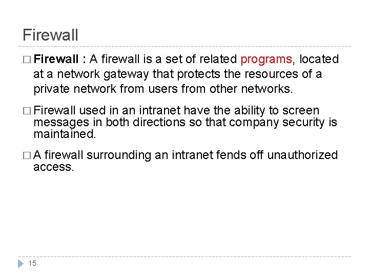 Firewall � Firewall : A firewall is a set of related programs, located at Firewall � Firewall : A firewall is a set of related programs, located at
