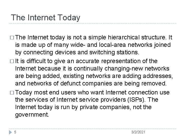 The Internet Today � The Internet today is not a simple hierarchical structure. It The Internet Today � The Internet today is not a simple hierarchical structure. It