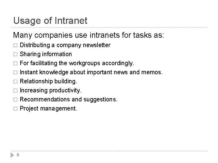 Usage of Intranet Many companies use intranets for tasks as: Distributing a company newsletter Usage of Intranet Many companies use intranets for tasks as: Distributing a company newsletter