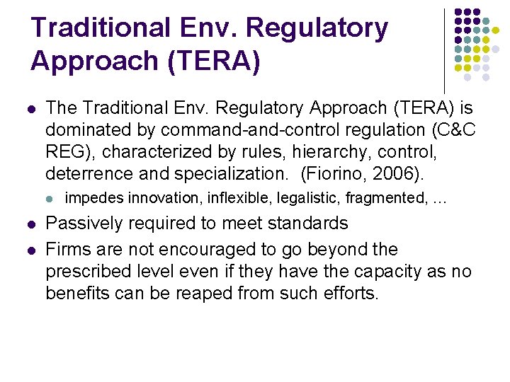 Traditional Env. Regulatory Approach (TERA) l The Traditional Env. Regulatory Approach (TERA) is dominated