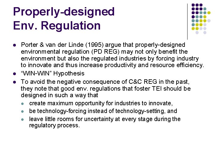 Properly-designed Env. Regulation l l l Porter & van der Linde (1995) argue that
